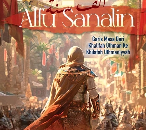 7. Alfu Sanatin: Garis Masa Dari Khalifah Uthman Ke Khilafah Uthmaniyyah
